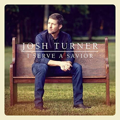 Turner,josh - I Serve A Savior - Music CD