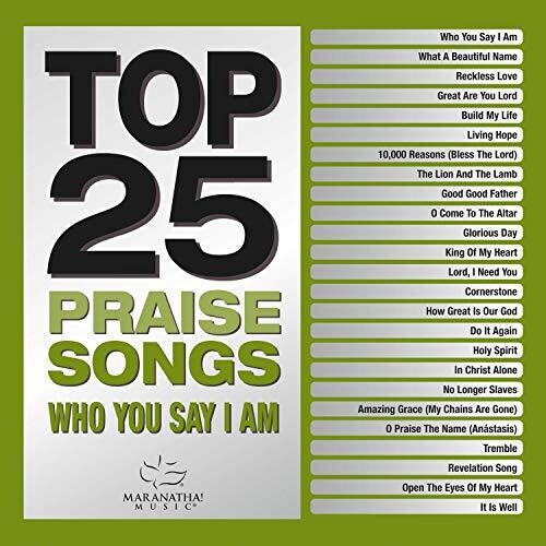 Top 25 Praises Songs: Who You Say I Am / Various - Top 25 Praises Songs: Who You Say I Am / Various - Music CD