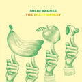 Solid Bronze - Fruit Basket - Vinyl Record