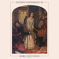 Wainwright,loudon Iii - More Love Songs - Vinyl Record