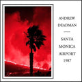 Deadman,andrew - Santa Monica Airport 1987 - Music CD