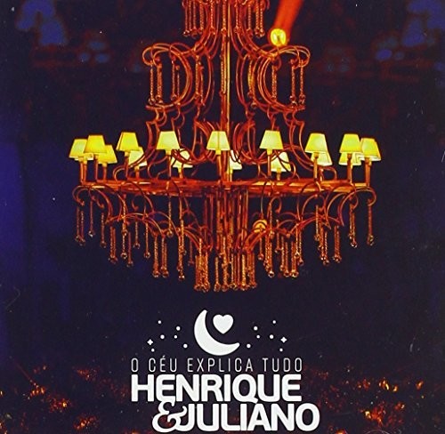Henrique & Juliano - O Ceu Explica Tudo - Music CD