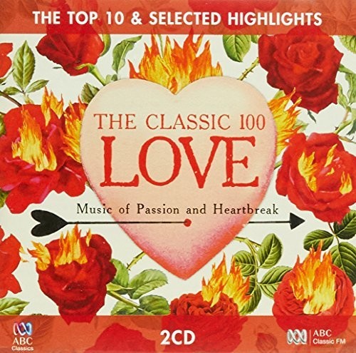 Classic 100: Love Top 10 & Selective Highlights - Classic 100: Love Top 10 & Selective Highlights - Music CD