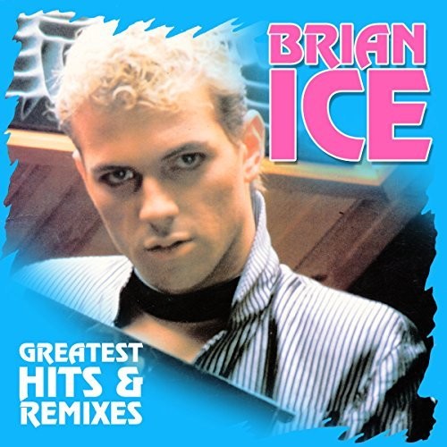 Ice,brian - Greatest Hits & Remixes - Music CD