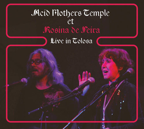 Acid Mothers Temple Et Rosina De Peira - Live In Tolosa - Music CD