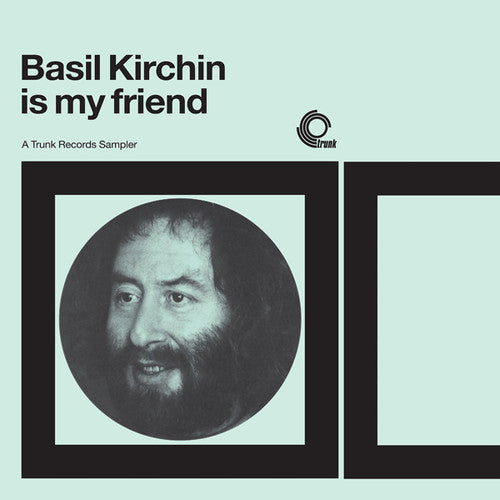 Kirchin,basil - Basil Kirchin Is My Friend: Trunk Records Sampler - Vinyl Record