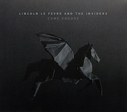 Le Fevre,lincoln & The Insiders - Come Undone - Music CD