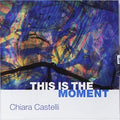 Castelli,chiara - This Is The Moment - Music CD