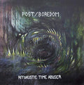 Post/boredom - Ritualistic Time Abuser - Vinyl Record