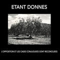 Etant Donnes - L'opposition Et Les Cases Conjuguees Sont - Music CD