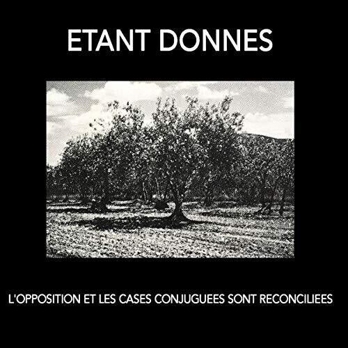 Etant Donnes - L'opposition Et Les Cases Conjuguees Sont - Music CD