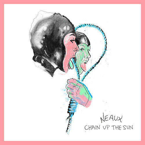 Neaux - Chain Up The Sun - Vinyl Record