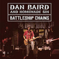 Baird,dan & Homemade Sin - Battleship Chains - Music CD