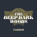 Deep Dark Woods - Yarrow - Music CD