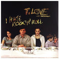 T.love - I Hate Rock N Roll - Vinyl Record