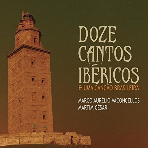 Vasconcellos,marco Aurelio / Cesar,martim - Doze Cantos Ibericos E Uma Cancao Brasileira - Music CD