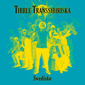 Tibble Transsibiriska - Swedisko - Music CD