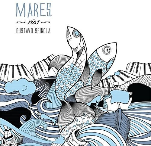 Spinola,gustavo - Mares, Rios - Music CD