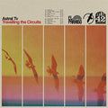 Astral Tv - Travelling The Circuits - Vinyl Record