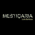 Barbosa,lula - Mesticaria - Music CD