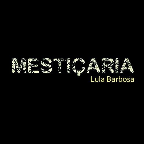 Barbosa,lula - Mesticaria - Music CD