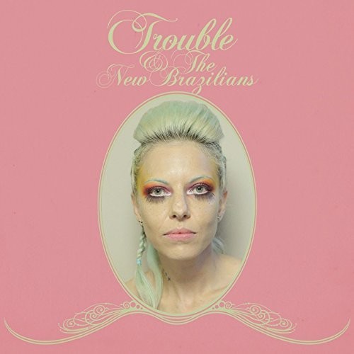 Trouble & The New Brazilians - Trouble & The New Brazilians - Music CD
