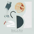 Boat To Row - Rivers That Flow In Circles - Vinyl Record