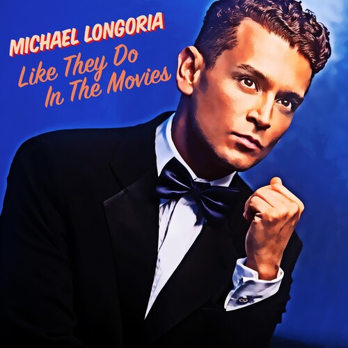 Longoria,michael - Like They Do In The Movies - Music CD