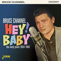 Channel,bruce - Hey Baby: The Early Years 1959-1962 - Music CD