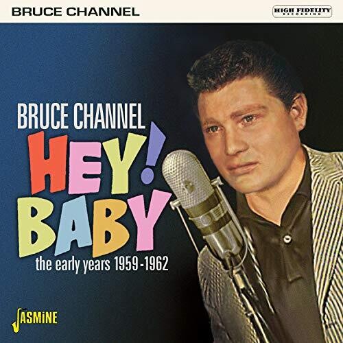 Channel,bruce - Hey Baby: The Early Years 1959-1962 - Music CD