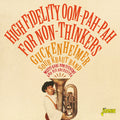 High Fidelity Oom-pah-pah For Non-thinkers - Guckenheimer Sour Kraut Band Meets Karl Von Steven - Music CD