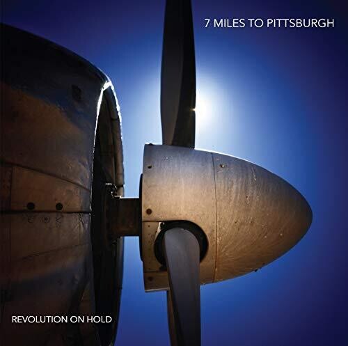 7 Miles To Pittsburgh - Revolution On Hold - Music CD