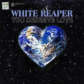 White Reaper - You Deserve Love - Music CD