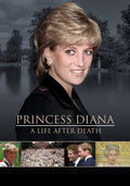 Princess Diana: A Life After Death - Princess Diana: A Life After Death - DVD