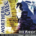 Northern Cree - Still Rezin - Music CD