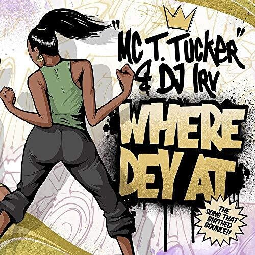 Mc T. Tucker / Dj Irv - Where Dey At (radio Mix) / Where Dey At (street - Vinyl Record