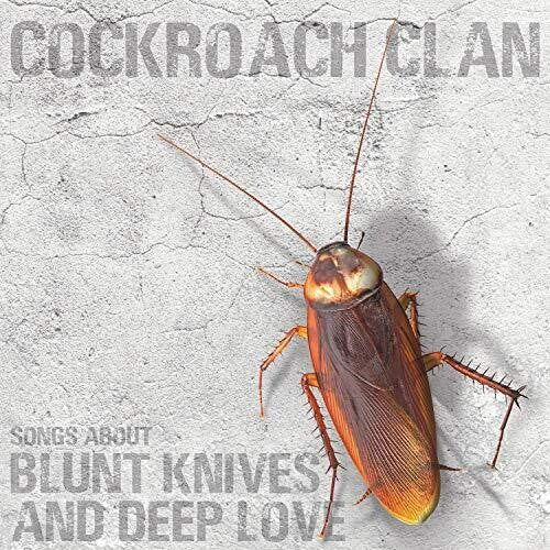 Cockroach Clan - Songs About Blunt Knives & Deep Love - Vinyl Record