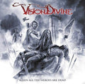 Vision Divine - When All The Heroes Are Dead - Music CD
