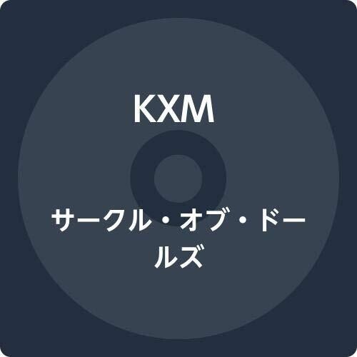 Kxm - Circle Of Dolls - Music CD