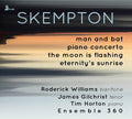 Skempton / Williams / Ensemble 360 - Man & Bat / Piano Concerto - Music CD