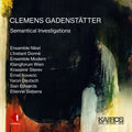 Gadenstatter / Kovacic / Edwards - Semantical Investigations - Music CD