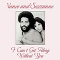 Vance & Suzzanne - I Can't Get Along Without You - Vinyl Record