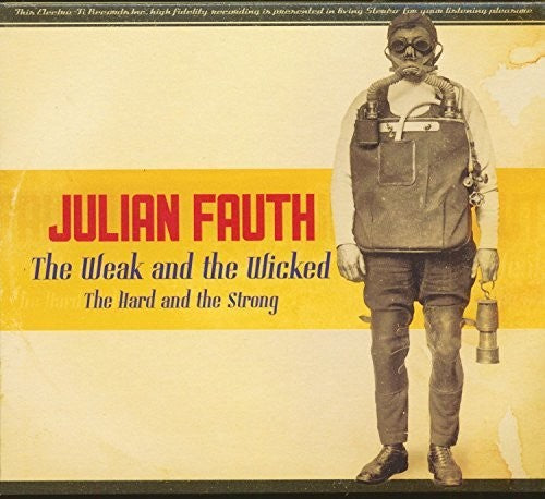 Fauth,julian - Weak & The Wicked The Hard & The Strong - Music CD