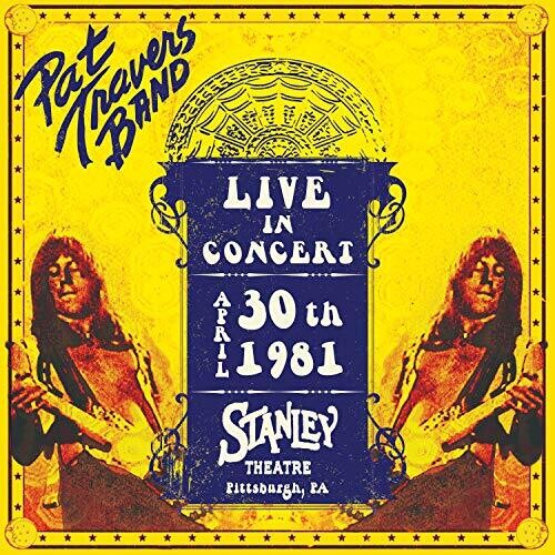 Travers,pat - Live In Concert April 30th 1981 - Stanley Theatre - Music CD