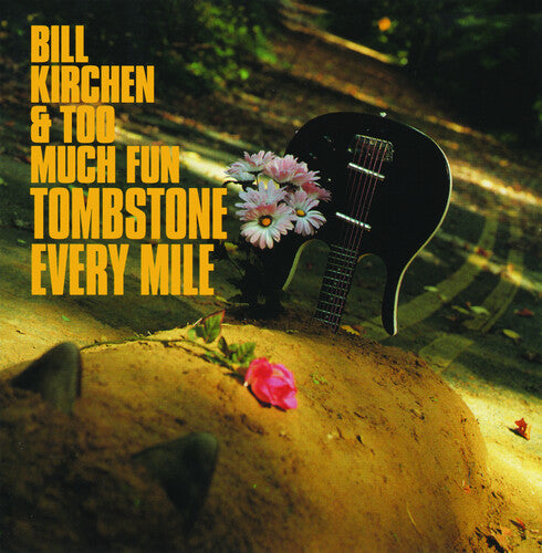 Kirchen,bill & Too Much Fun - Tombstone Every Mile - Vinyl Record