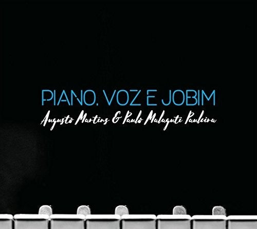 Martins,augusto / Pauleira,paulo Malaguti - Piano Voz E Jobim - Music CD