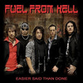 Fuel From Hell - Easier Said Than Done - Music CD
