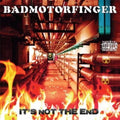 Badmotorfinger - It's Not The End - Music CD