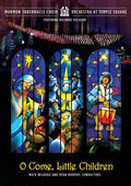 Mormon Tabernacle Choir - O Come Little Children - DVD