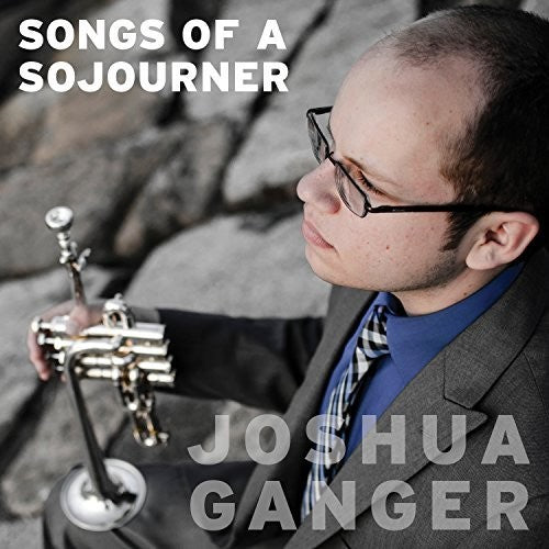 Ganger,joshua - Songs Of A Sojourner - Music CD